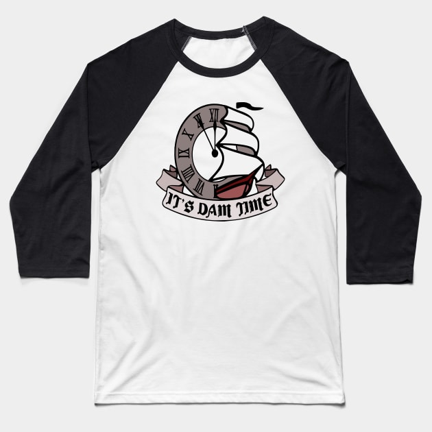 dam time Baseball T-Shirt by Toschter